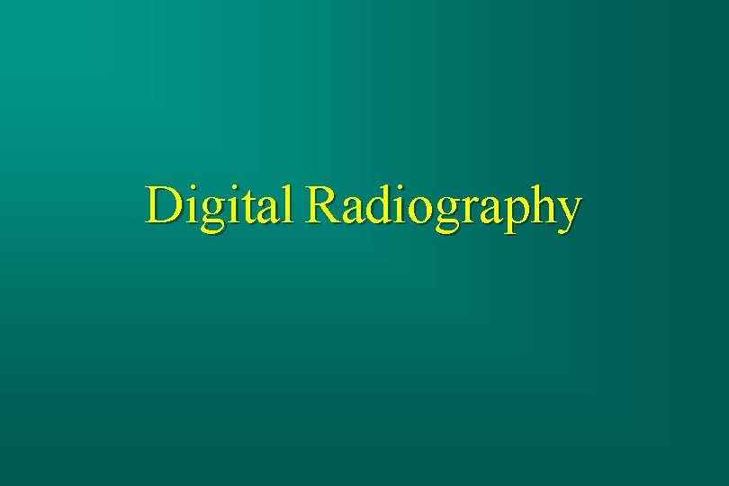 Digital Radiography 