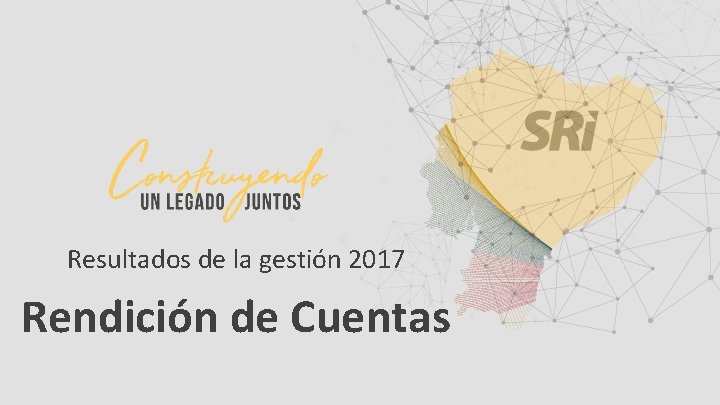Resultados de la gestión 2017 Rendición de Cuentas 