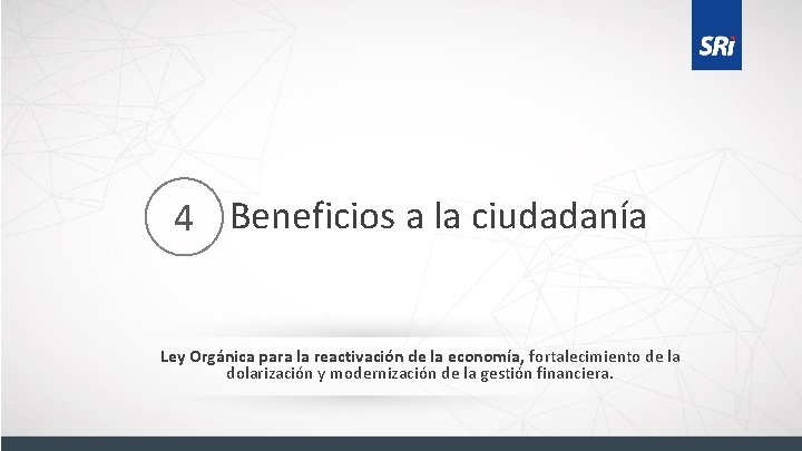 4 Beneficios a la ciudadanía Ley Orgánica para la reactivación de la economía, fortalecimiento