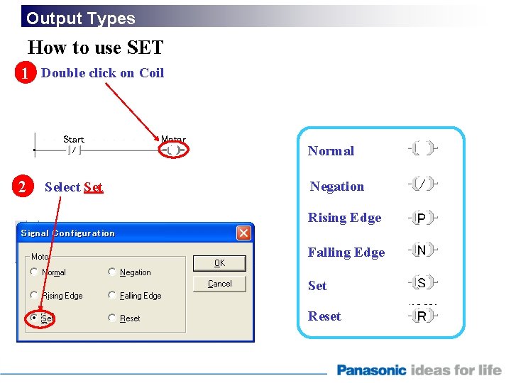 Output Types How to use SET 1 Double click on Coil Normal 2 Select