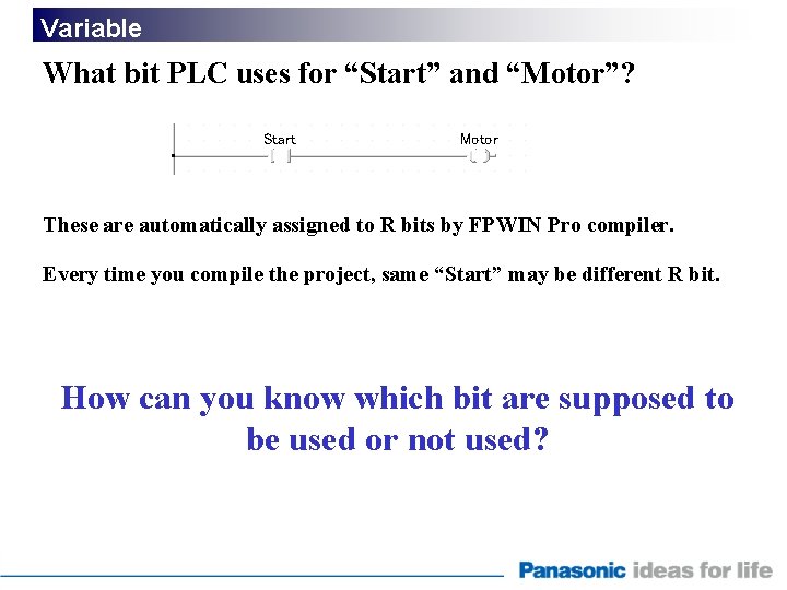 Variable What bit PLC uses for “Start” and “Motor”? These are automatically assigned to