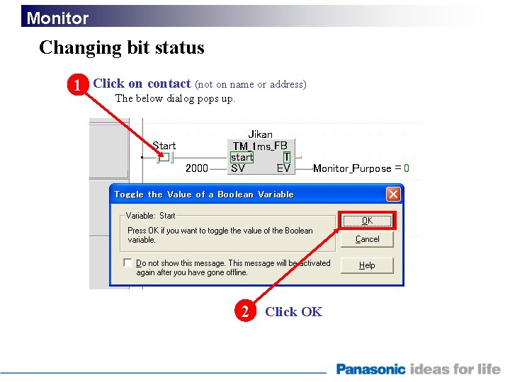 Monitor Changing bit status 1 Click on contact (not on name or address) The