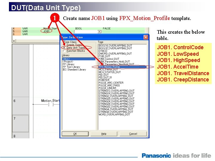 DUT(Data Unit Type) 1 Create name JOB 1 using FPX_Motion_Profile template. This creates the