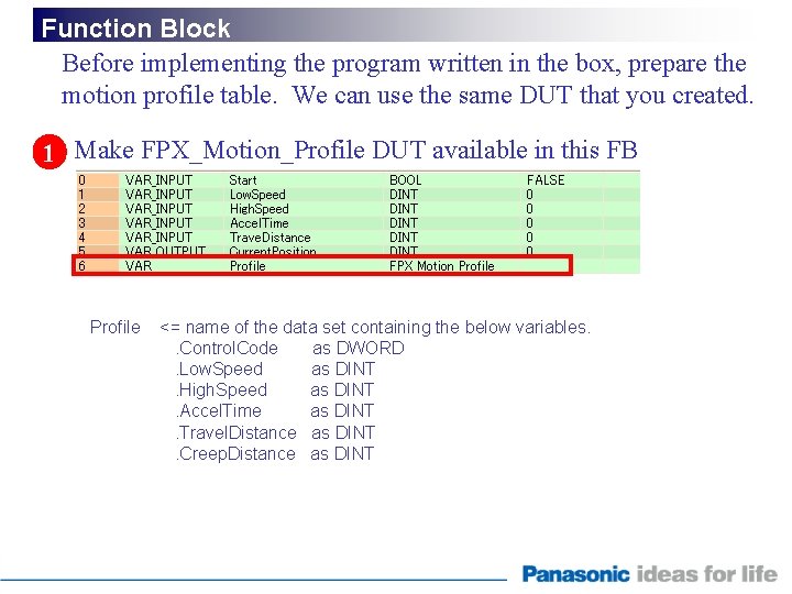 Function Block Before implementing the program written in the box, prepare the motion profile