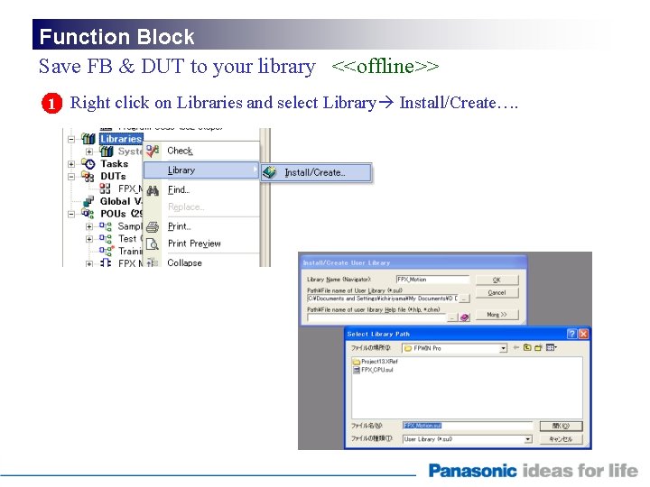 Function Block Save FB & DUT to your library <<offline>> 1 Right click on