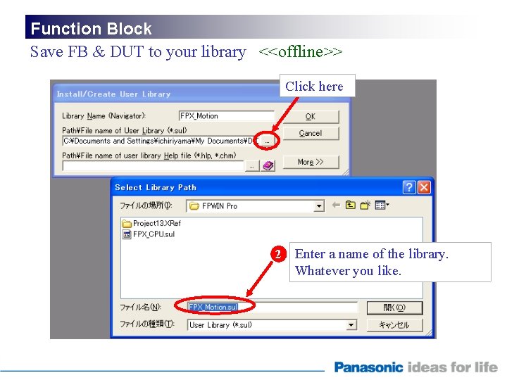Function Block Save FB & DUT to your library <<offline>> Click here 2 Enter