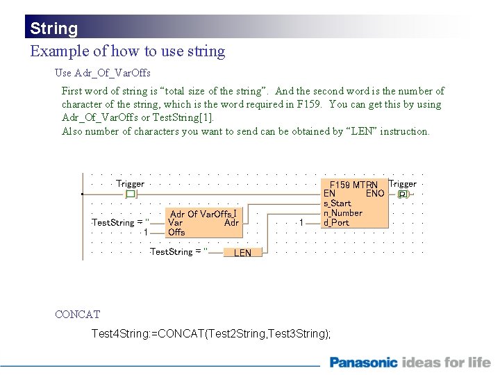 String Example of how to use string Use Adr_Of_Var. Offs First word of string