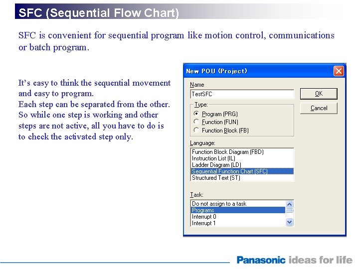 SFC (Sequential Flow Chart) SFC is convenient for sequential program like motion control, communications