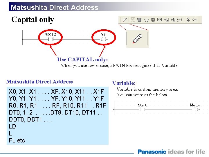 Matsushita Direct Address Capital only Use CAPITAL only: When you use lower case, FPWIN