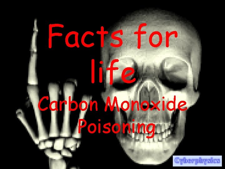 Facts for life Carbon Monoxide Poisoning 