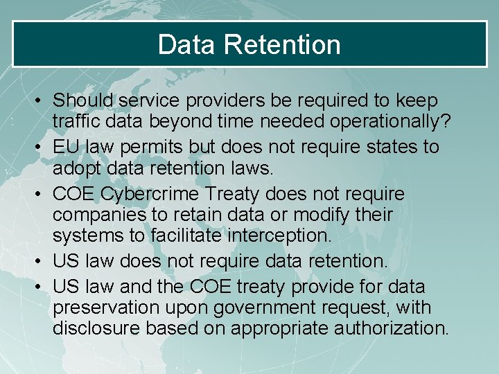 Data Retention • Should service providers be required to keep traffic data beyond time Data Retention • Should service providers be required to keep traffic data beyond time