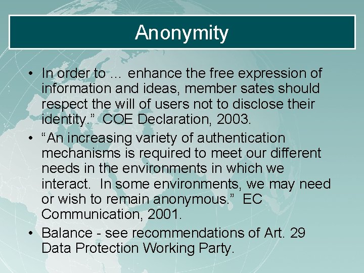 Anonymity • In order to … enhance the free expression of information and ideas, Anonymity • In order to … enhance the free expression of information and ideas,