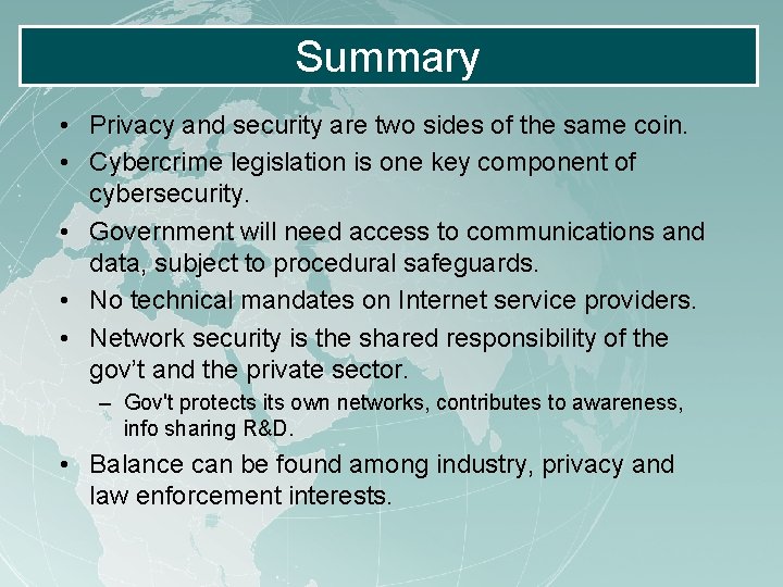 Summary • Privacy and security are two sides of the same coin. • Cybercrime Summary • Privacy and security are two sides of the same coin. • Cybercrime
