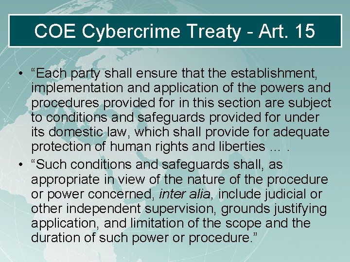 COE Cybercrime Treaty - Art. 15 • “Each party shall ensure that the establishment, COE Cybercrime Treaty - Art. 15 • “Each party shall ensure that the establishment,
