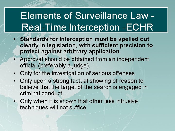 Elements of Surveillance Law Real-Time Interception -ECHR • Standards for interception must be spelled Elements of Surveillance Law Real-Time Interception -ECHR • Standards for interception must be spelled