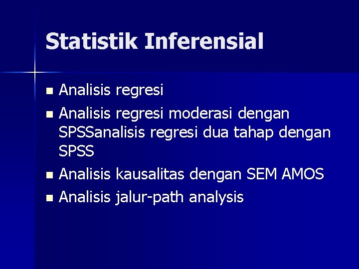 Statistik Inferensial Analisis regresi n Analisis regresi moderasi dengan SPSSanalisis regresi dua tahap dengan
