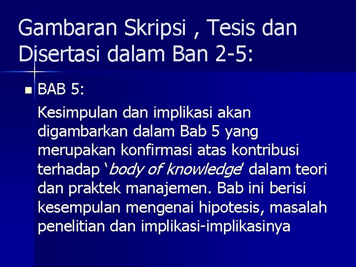 Gambaran Skripsi , Tesis dan Disertasi dalam Ban 2 -5: n BAB 5: Kesimpulan