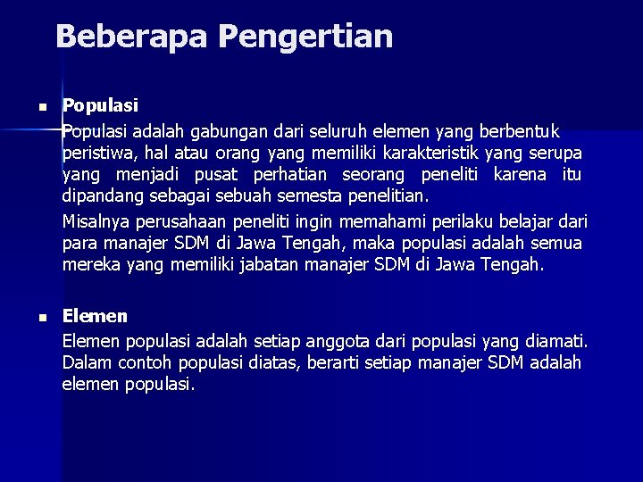 Beberapa Pengertian n Populasi adalah gabungan dari seluruh elemen yang berbentuk peristiwa, hal atau