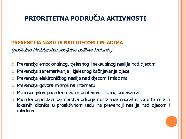 PRIORITETNA PODRUČJA AKTIVNOSTI PREVENCIJA NASILJA NAD DJECOM I MLADIMA (nadležno Ministarstvo socijalne politike i