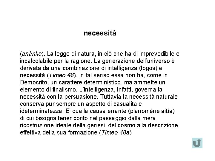 necessità (anànke). La legge di natura, in ciò che ha di imprevedibile e incalcolabile