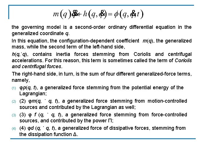 the governing model is a second-order ordinary differential equation in the generalized coordinate q.