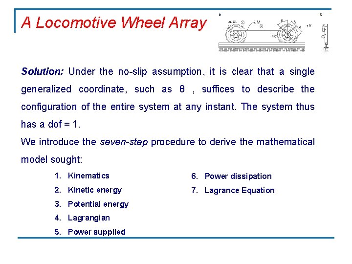 A Locomotive Wheel Array Solution: Under the no-slip assumption, it is clear that a