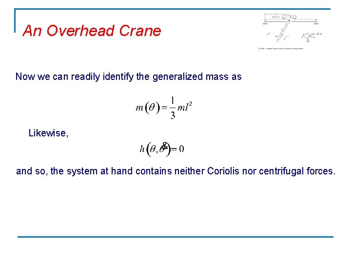 An Overhead Crane Now we can readily identify the generalized mass as Likewise, and