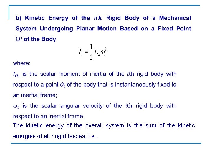  The kinetic energy of the overall system is the sum of the kinetic