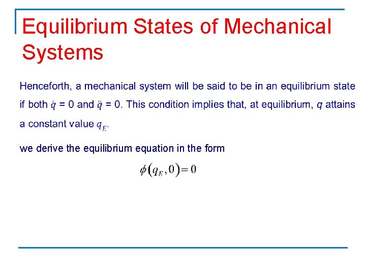 Equilibrium States of Mechanical Systems we derive the equilibrium equation in the form 