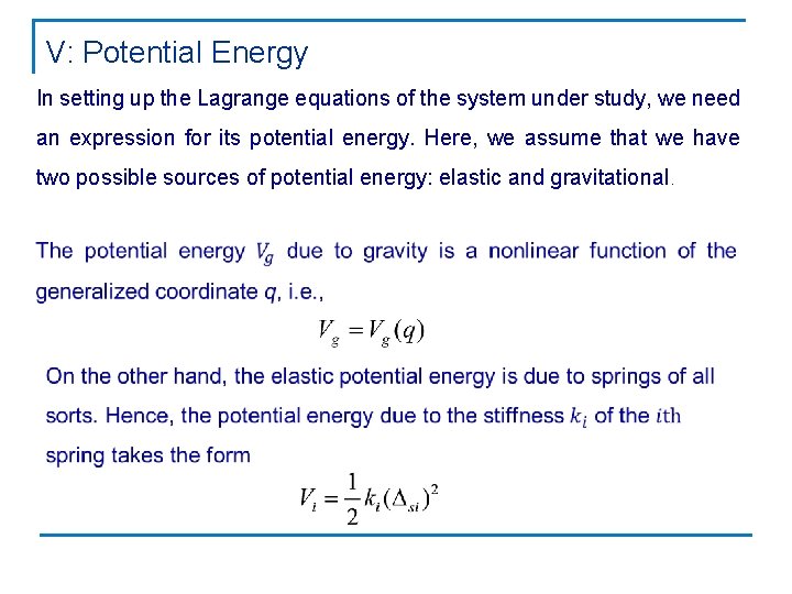 V: Potential Energy In setting up the Lagrange equations of the system under study,