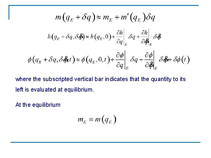 where the subscripted vertical bar indicates that the quantity to its left is evaluated