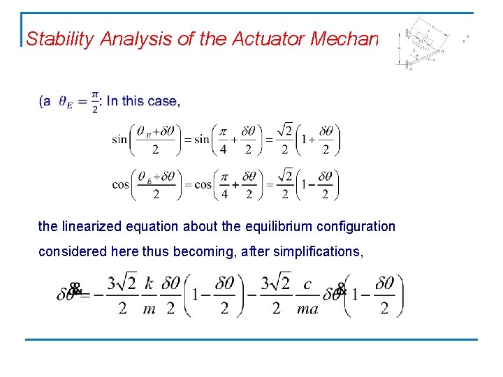 Stability Analysis of the Actuator Mechanism the linearized equation about the equilibrium configuration considered