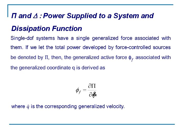 Π and D : Power Supplied to a System and Dissipation Function 