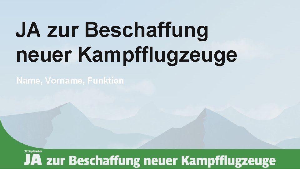 JA zur Beschaffung neuer Kampfflugzeuge Name, Vorname, Funktion 