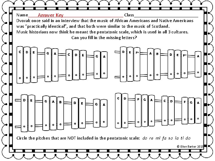 Name____________________ Class______________ Answer Key Dvorak once said in an interview that the music of