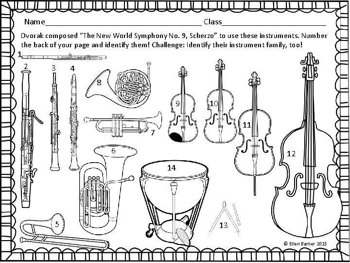 Name__________________ Class____________ Dvorak composed “The New World Symphony No. 9, Scherzo” to use these