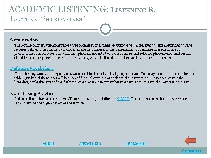 ACADEMIC LISTENING: LISTENING 8. LECTURE “PHEROMONES” Organization The lecture primarily demonstrates three organizational plans: