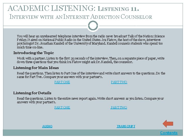 ACADEMIC LISTENING: LISTENING 11. INTERVIEW WITH AN INTERNET ADDICTION COUNSELOR You will hear an