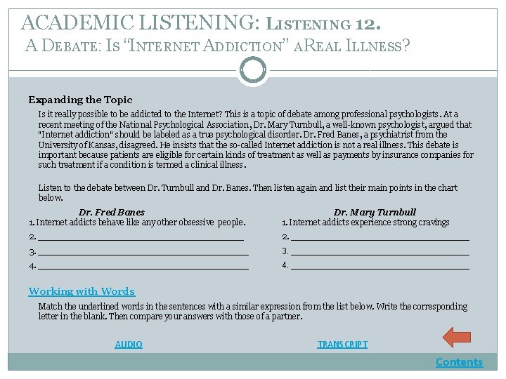 ACADEMIC LISTENING: LISTENING 12. A DEBATE: IS “INTERNET ADDICTION” A REAL ILLNESS? Expanding the