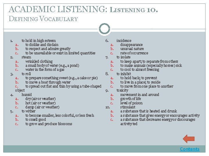 ACADEMIC LISTENING: LISTENING 10. DEFINING VOCABULARY 1. to hold in high esteem to dislike