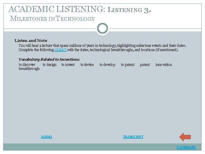ACADEMIC LISTENING: LISTENING 3. MILESTONES IN TECHNOLOGY Listen and Note You will hear a