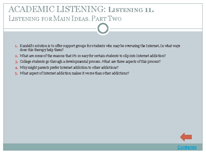 ACADEMIC LISTENING: LISTENING 11. LISTENING FOR MAIN IDEAS. PART TWO 1. Kandell's solution is