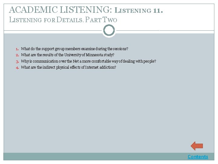 ACADEMIC LISTENING: LISTENING 11. LISTENING FOR DETAILS. PART TWO 1. What do the support