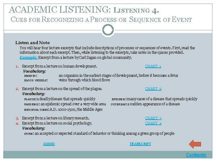 ACADEMIC LISTENING: LISTENING 4. CUES FOR RECOGNIZING A PROCESS OR SEQUENCE OF EVENT Listen