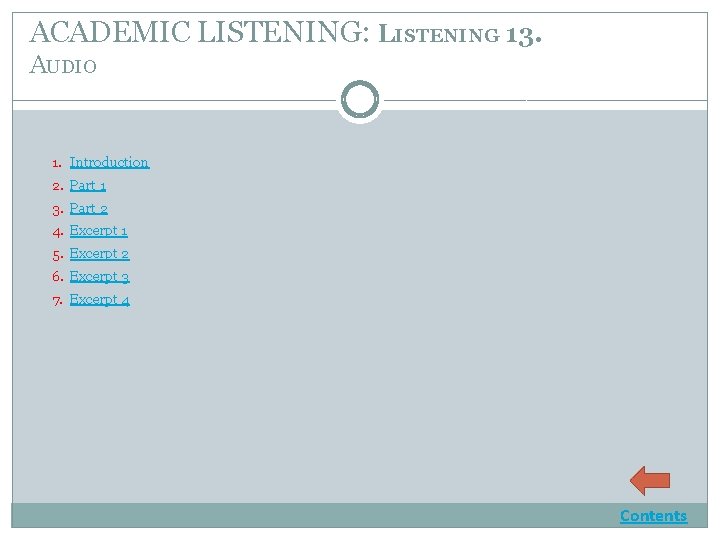 ACADEMIC LISTENING: LISTENING 13. AUDIO 1. Introduction 2. Part 1 3. Part 2 4.