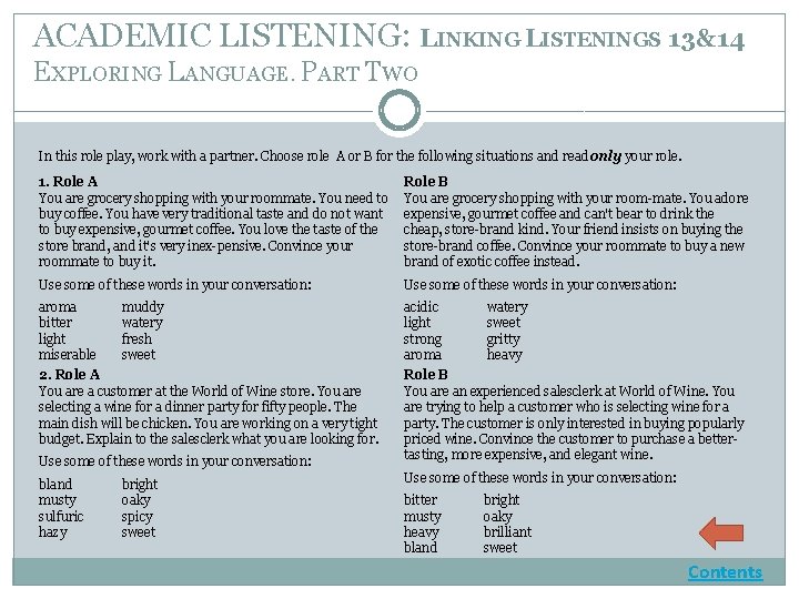 ACADEMIC LISTENING: LINKING LISTENINGS 13&14 EXPLORING LANGUAGE. PART TWO In this role play, work