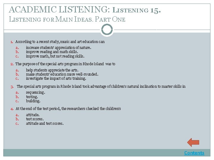ACADEMIC LISTENING: LISTENING 15. LISTENING FOR MAIN IDEAS. PART ONE 1. According to a