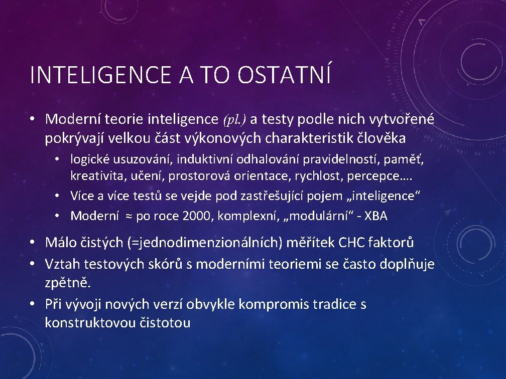 INTELIGENCE A TO OSTATNÍ • Moderní teorie inteligence (pl. ) a testy podle nich