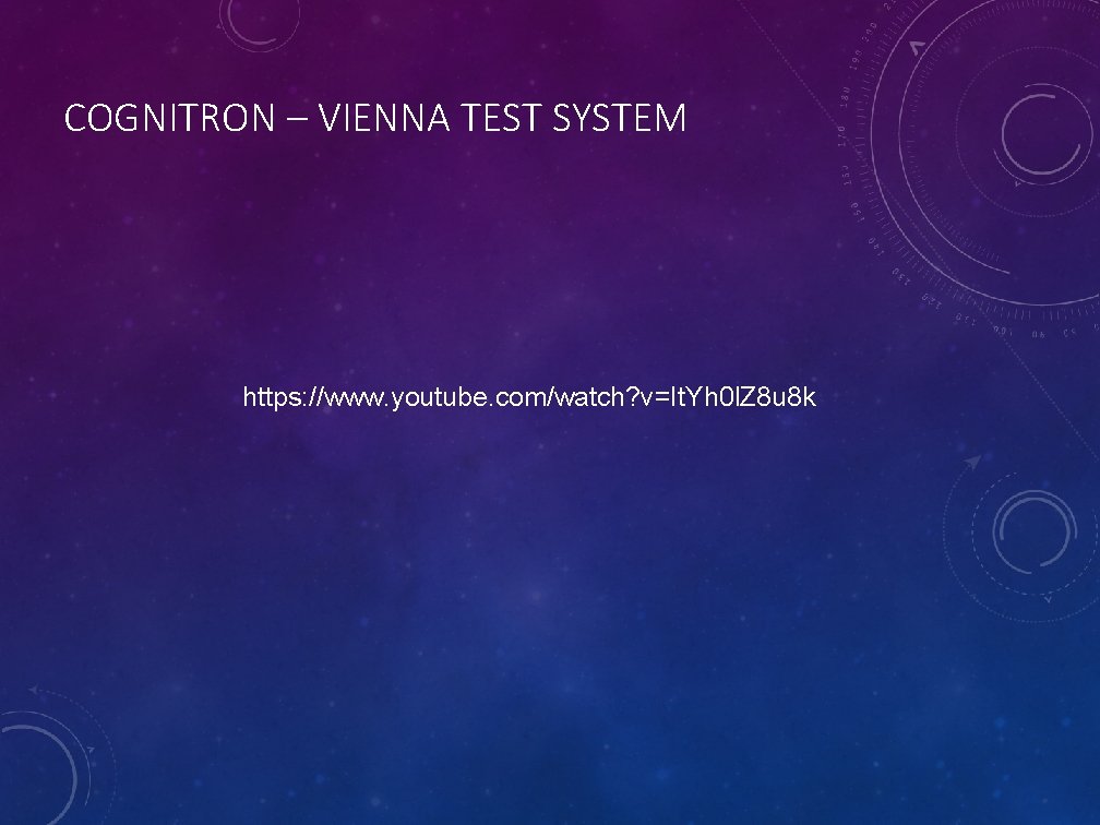 COGNITRON – VIENNA TEST SYSTEM https: //www. youtube. com/watch? v=It. Yh 0 l. Z