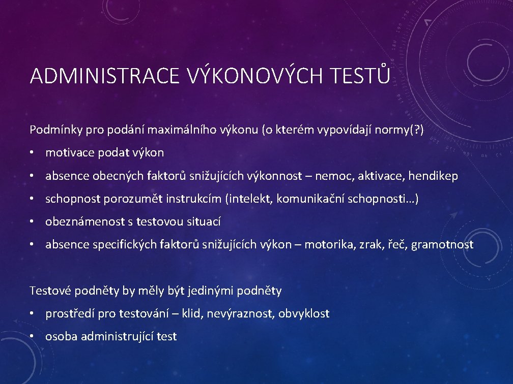 ADMINISTRACE VÝKONOVÝCH TESTŮ Podmínky pro podání maximálního výkonu (o kterém vypovídají normy(? ) •